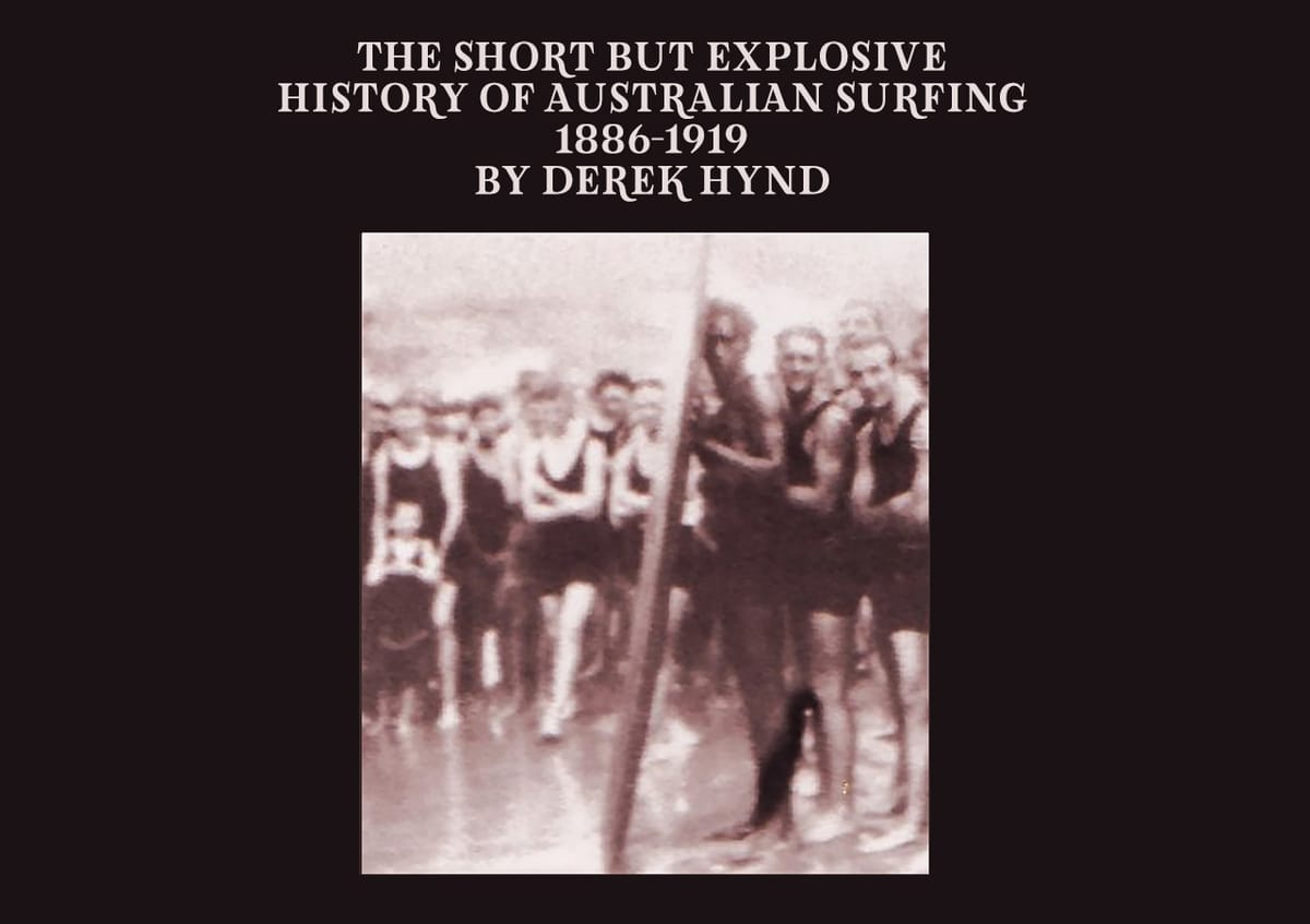 The Short But Explosive History of Australian Surfing, 18861919 By